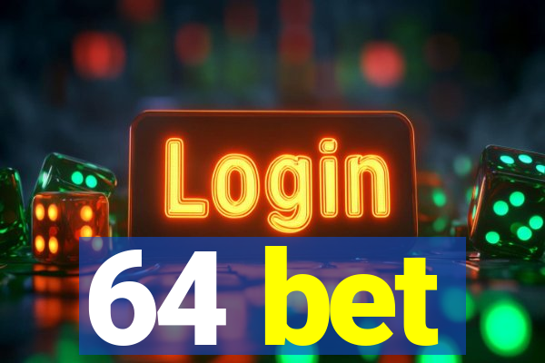 64 bet